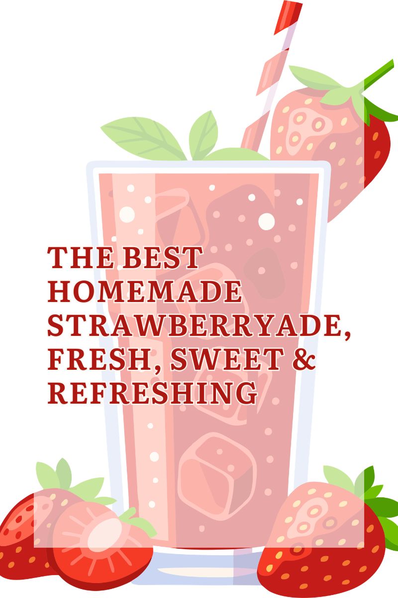 The Best Homemade Strawberryade, Fresh, Sweet & Refreshing