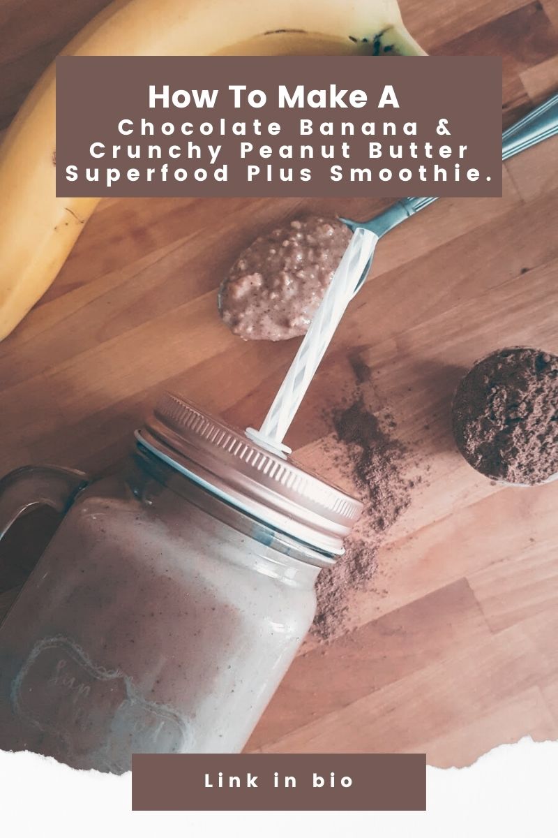 Chocolate Banana & Crunchy Peanut Butter Superfood Plus Smoothie
