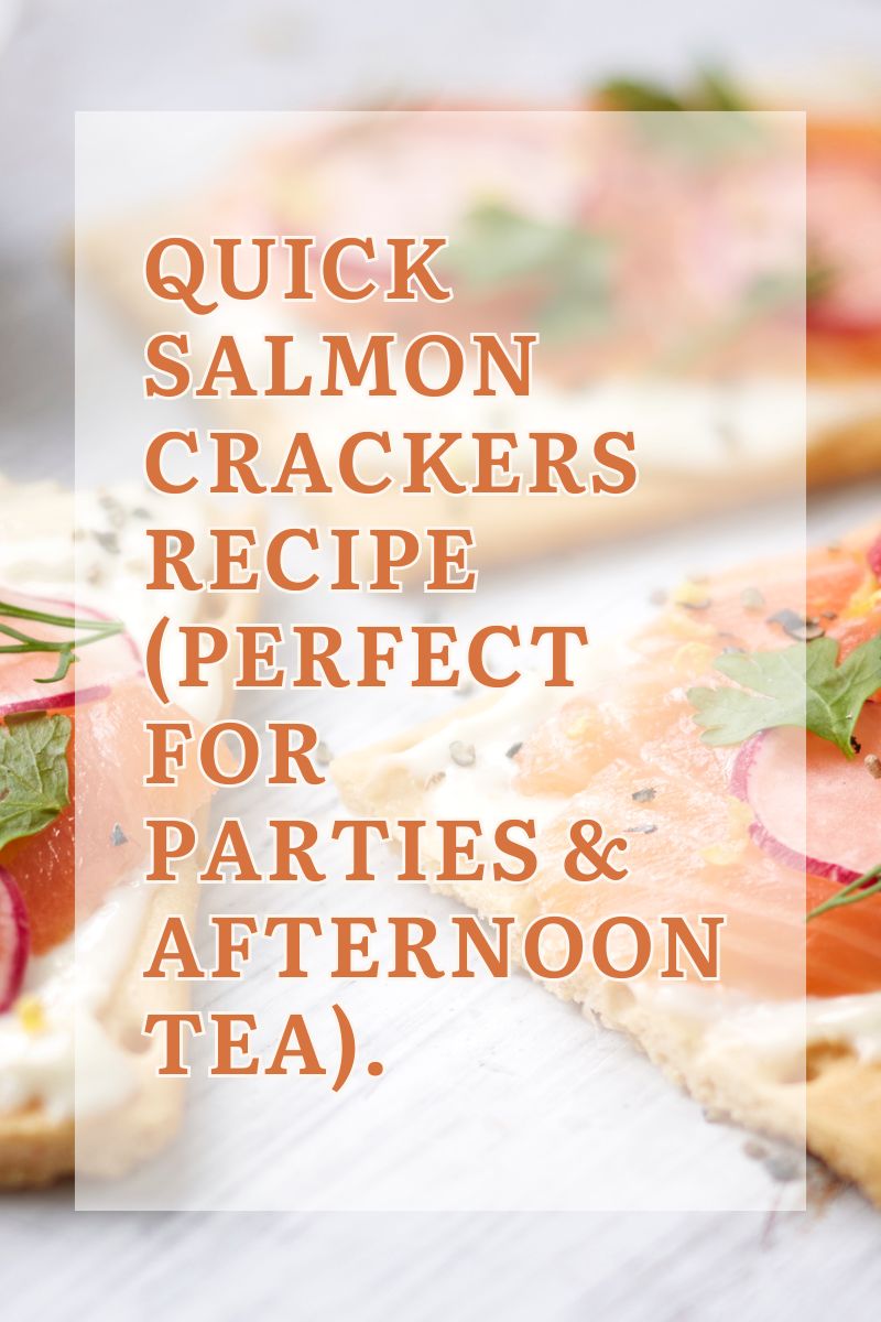 Quick Salmon Crackers Recipe (Perfect For Parties & Afternoon Tea) 