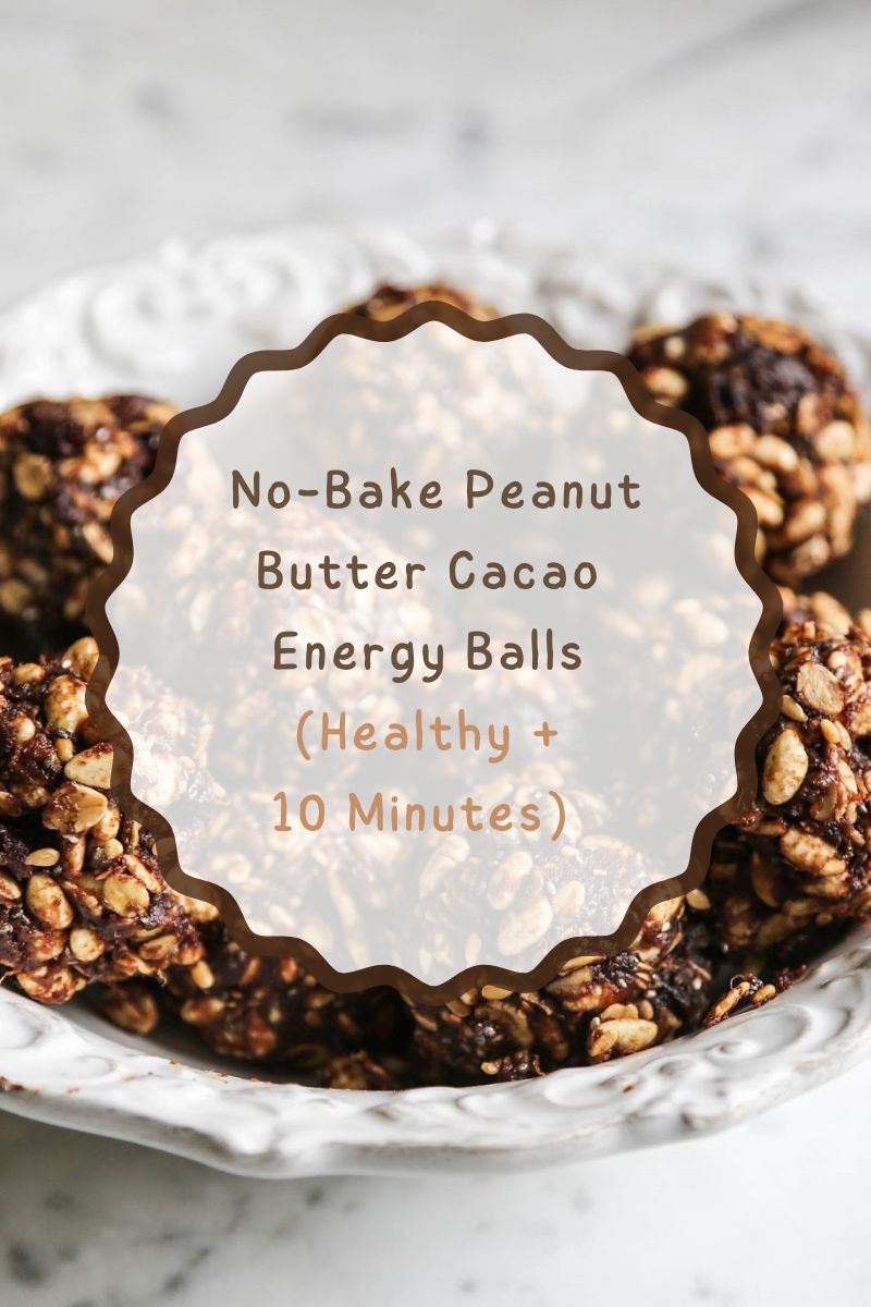 No-Bake Peanut Butter Cacao Energy Balls (Healthy + 10 Minutes)