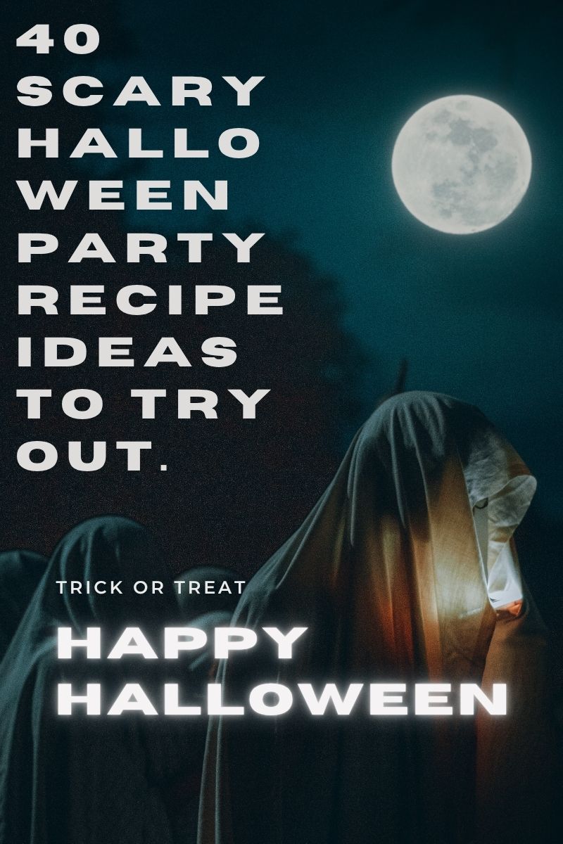 40 Scary Halloween Party Recipe Ideas To Try Out: