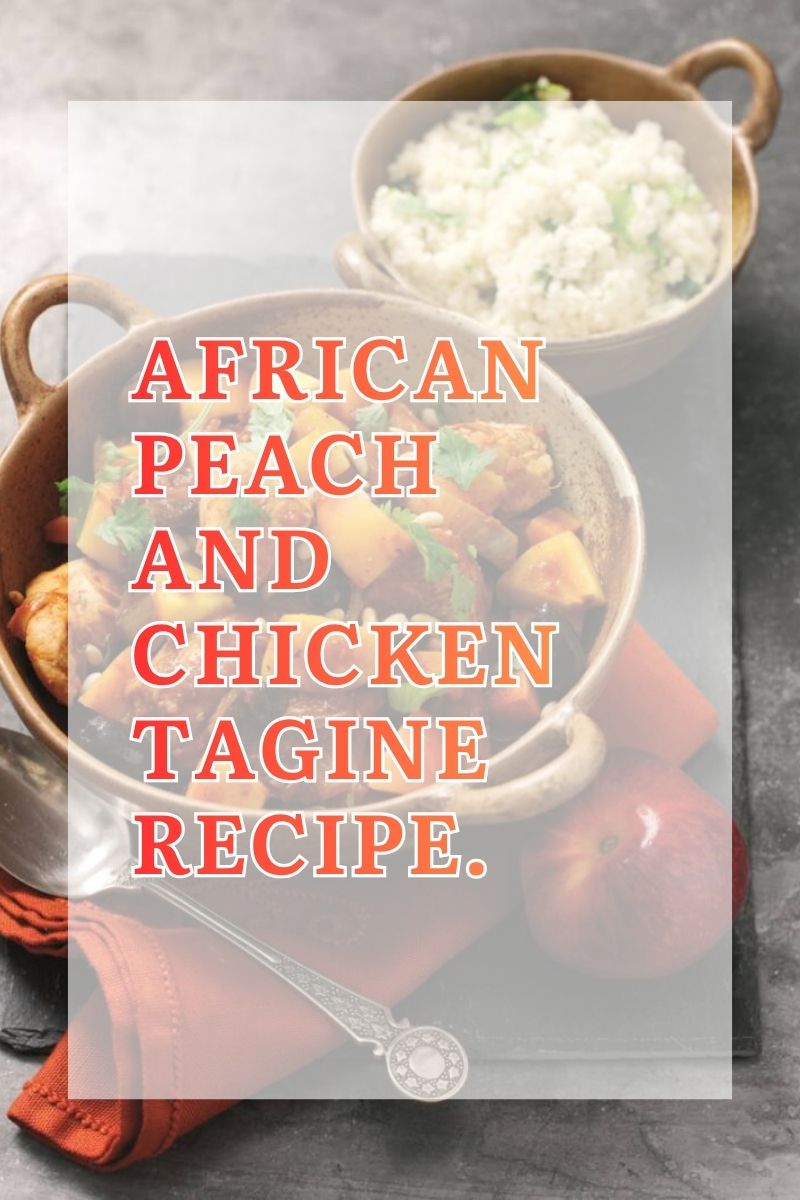 African Peach And Chicken Tagine Recipe African Peach And Chicken Tagine Recipe