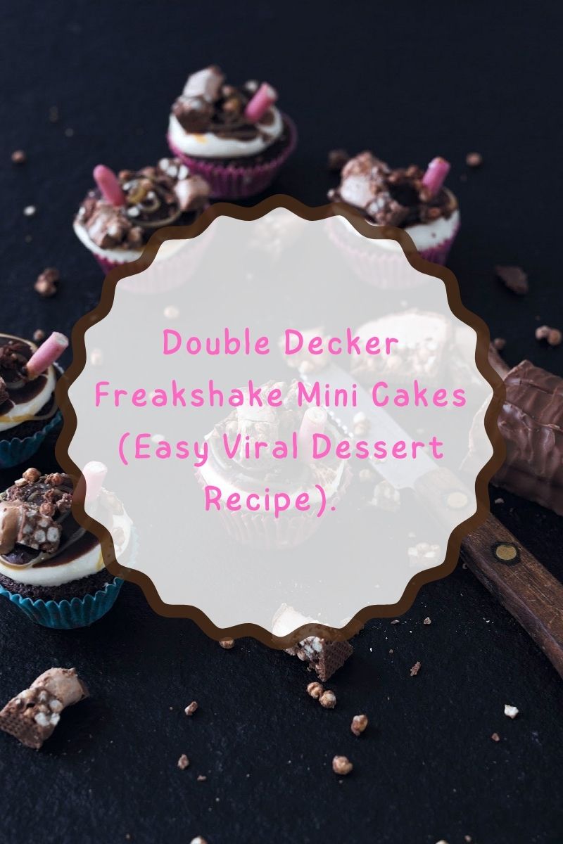 Double Decker Freakshake Mini Cakes (Easy Viral Dessert Recipe)