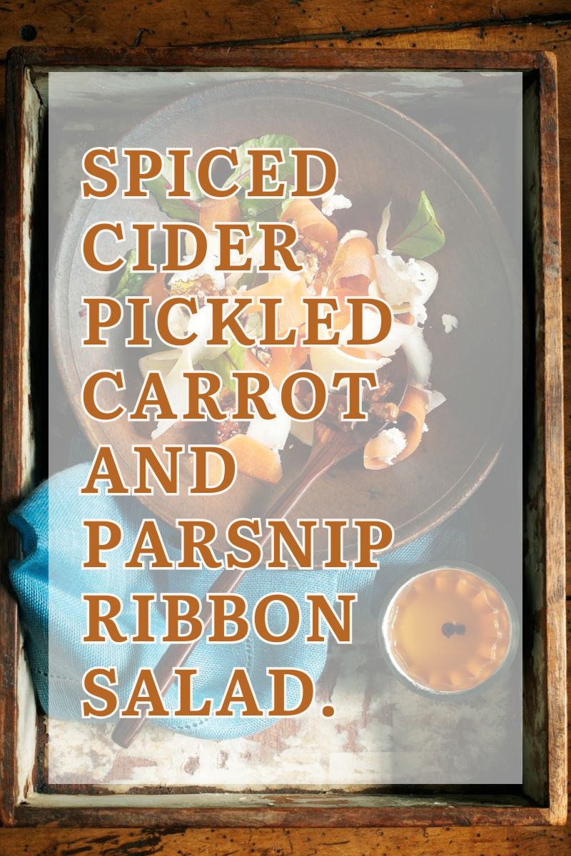 Spiced Cider Pickled Carrot And Parsnip Ribbon Salad