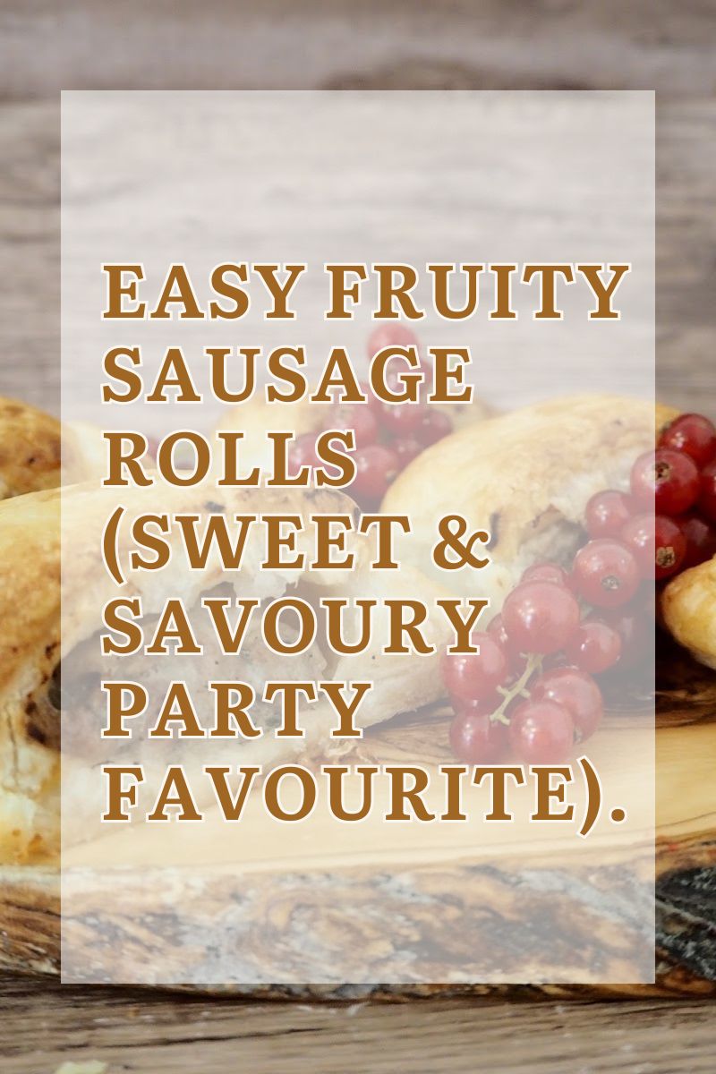 Easy Fruity Sausage Rolls (Sweet & Savoury Party Favourite)