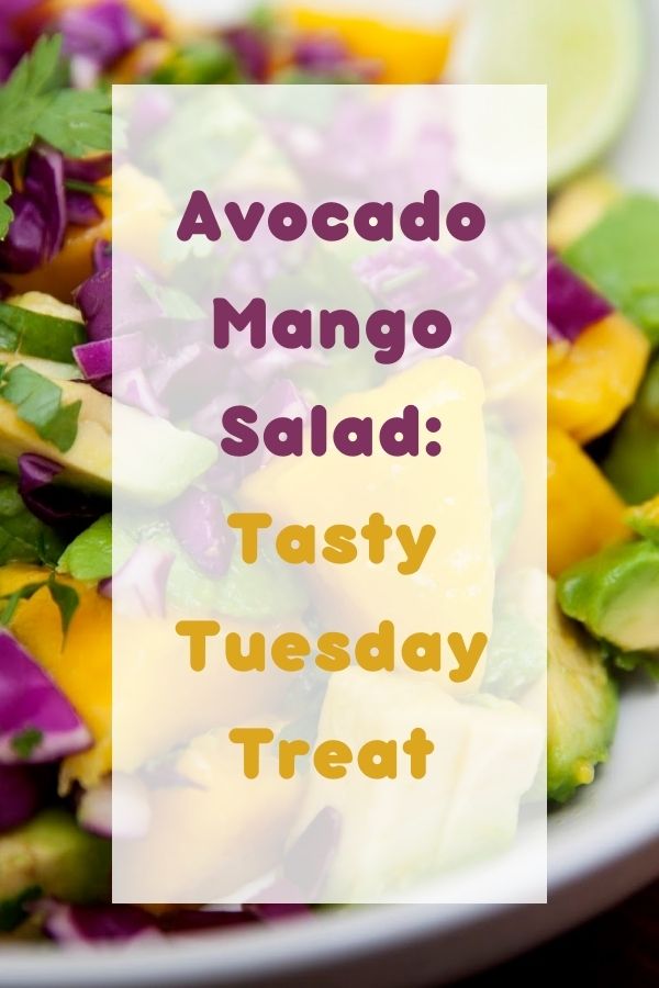 Avocado Mango Salad: Tasty Tuesday Treat