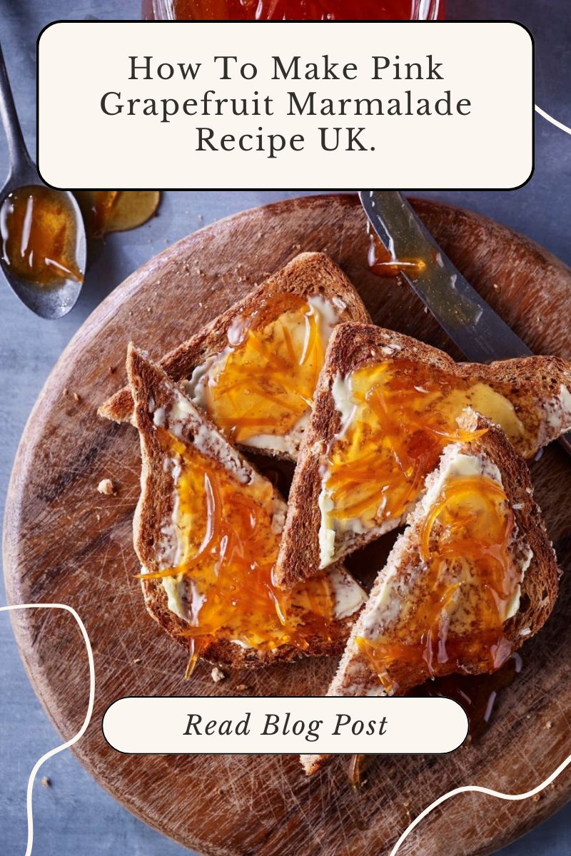 How To Make Pink Grapefruit Marmalade Recipe UK