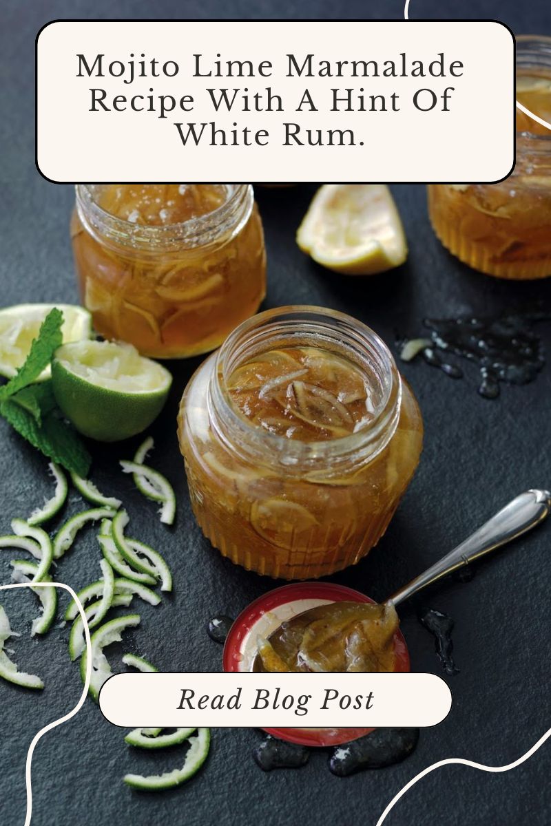 Mojito Lime Marmalade Recipe With A Hint Of White Rum