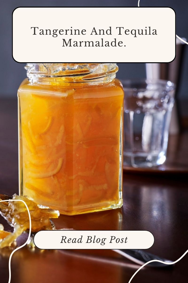 Tangerine And Tequila Marmalade Recipe