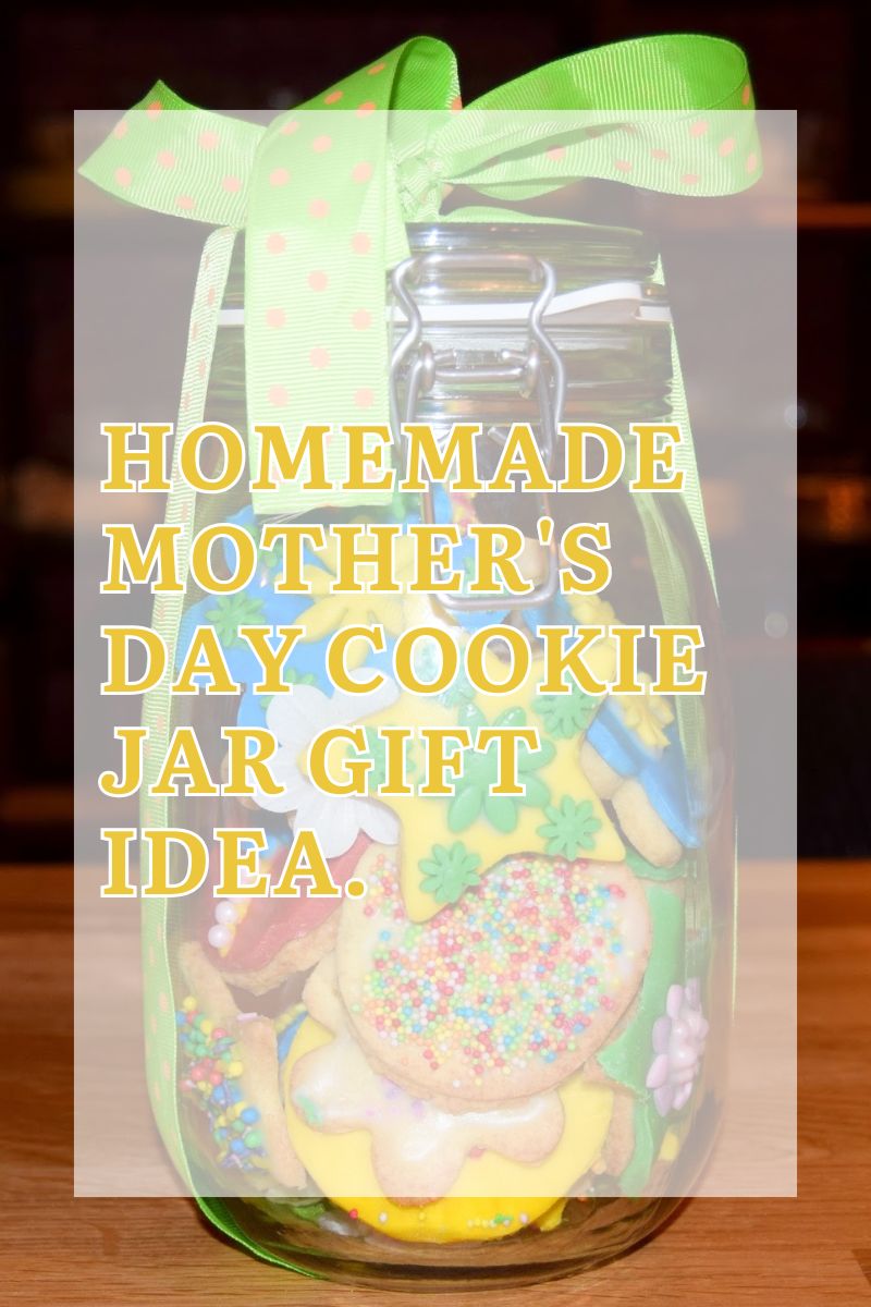 Homemade Mother's Day Cookie Jar Gift Idea Cookie Jar Gift Idea