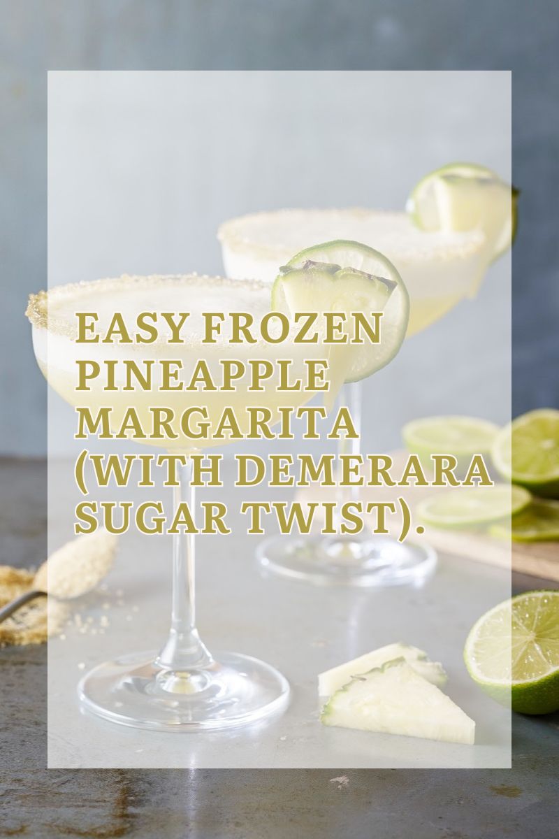 Easy Frozen Pineapple Margarita (With Demerara Sugar Twist)