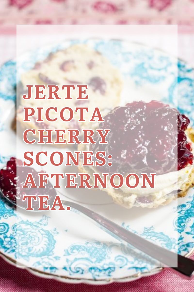 Jerte Picota Cherry Scones: Afternoon Tea Jerte Picota Cherry Scones: Afternoon Tea