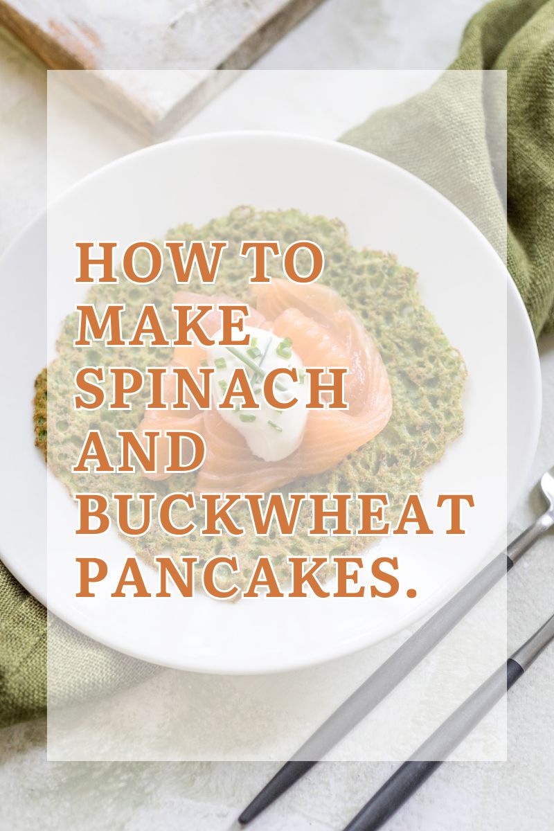How To Make Spinach and Buckwheat Pancakes