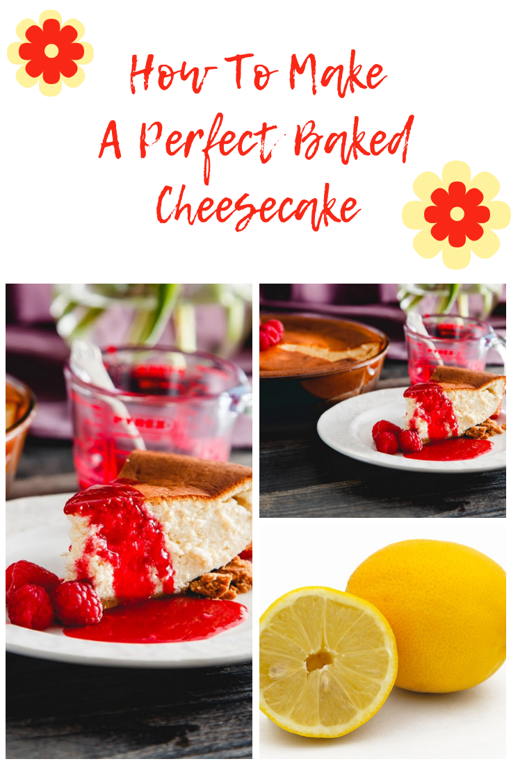 How To Make A Perfect Baked Cheesecake