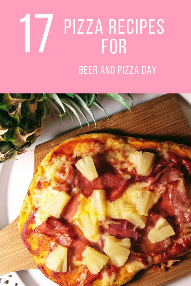 17 Pizza Recipes For Beer And Pizza Day