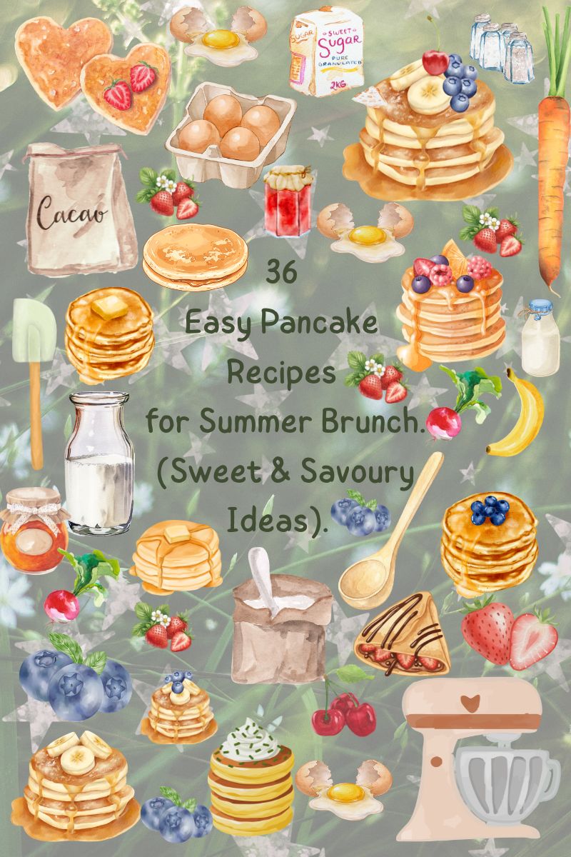 36 Easy Pancake Recipes for Summer Brunch (Sweet & Savoury Ideas)