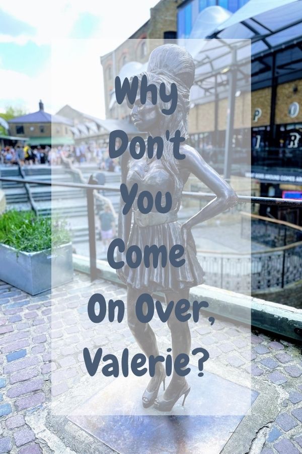 Why Don't You Come On Over, Valerie? 