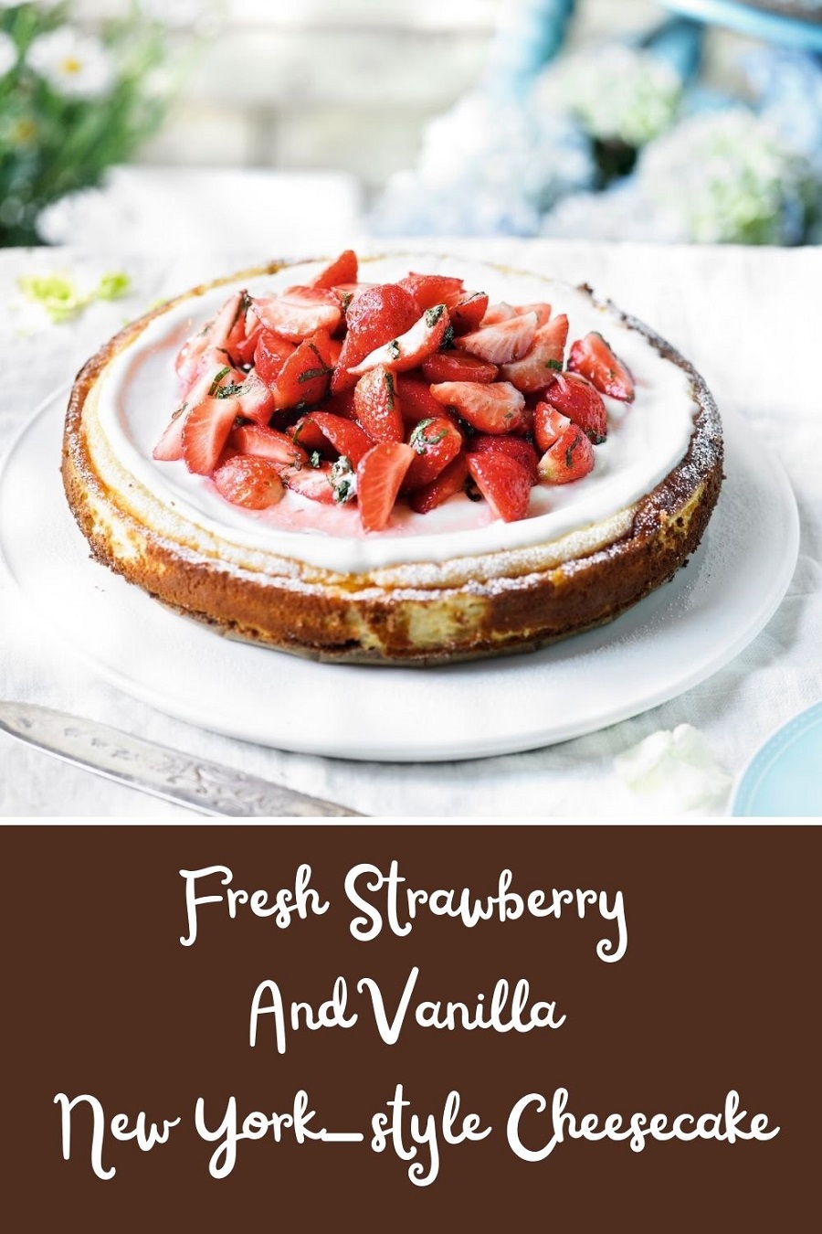 Fresh Strawberry And Vanilla New York-style Cheesecake