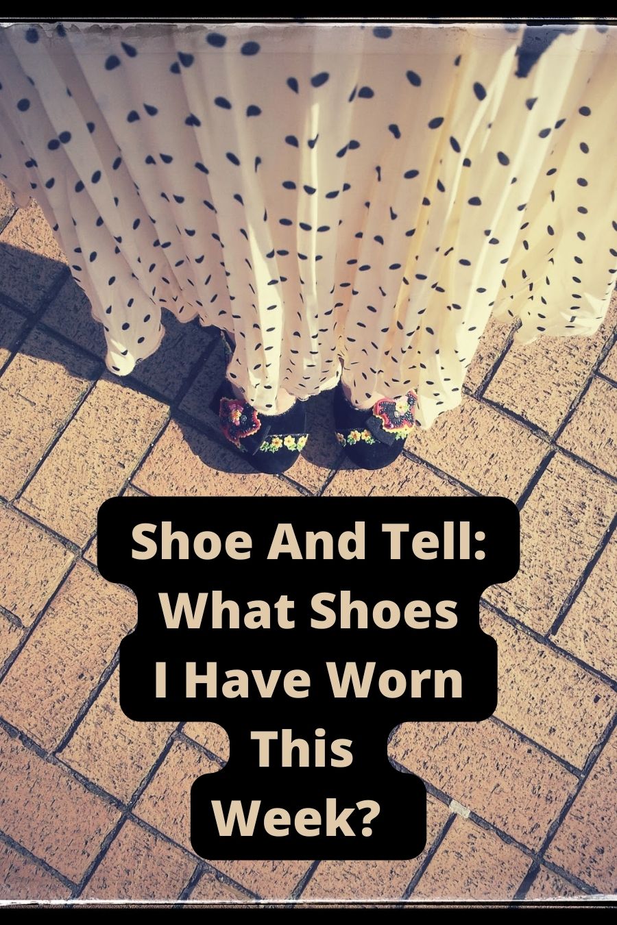  Shoe And Tell: What Shoes I Have Worn This Week? 