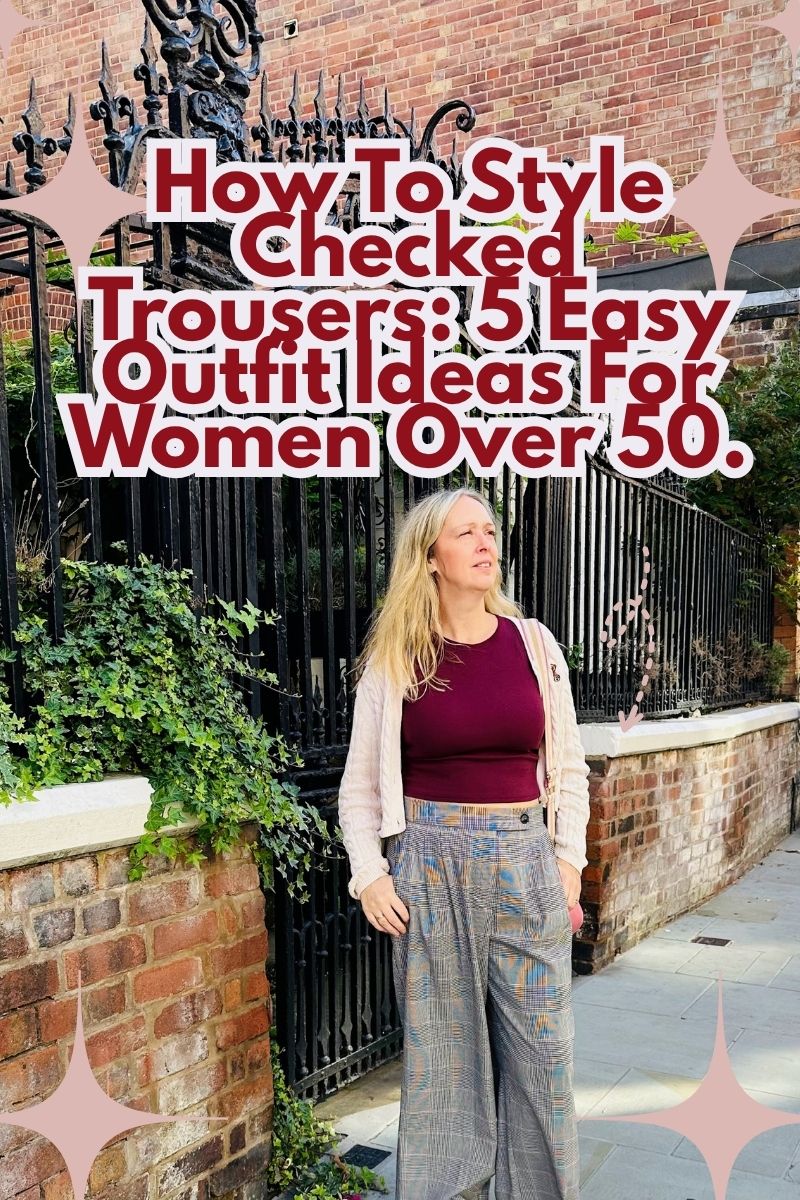 How To Style Checked Trousers: 5 Easy Outfit Ideas For Women Over 50 How To Style Checked Trousers: 5 Easy Outfit Ideas For Women Over 50