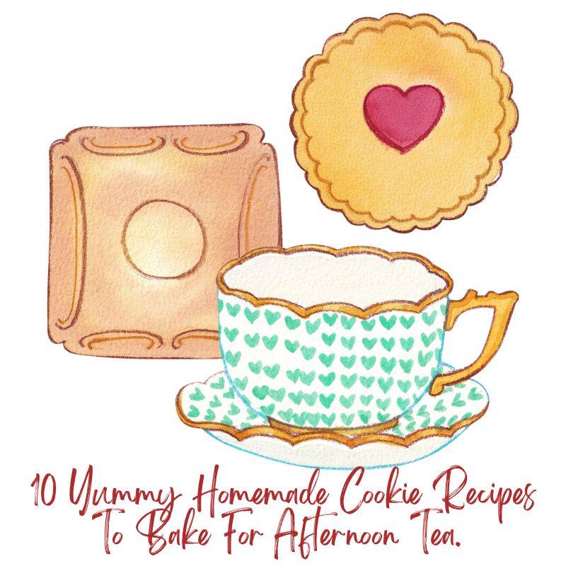 10 Yummy Homemade Cookie Recipes To Bake For Afternoon Tea.