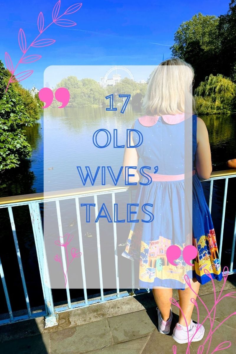 17 Old Wives Tales I Still Live By