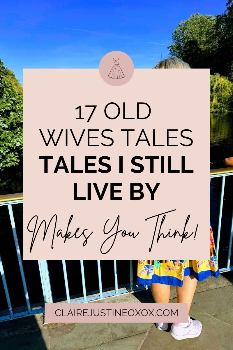 17 Old Wives Tales I Still Live By 17 Old Wives Tales I Still Live By