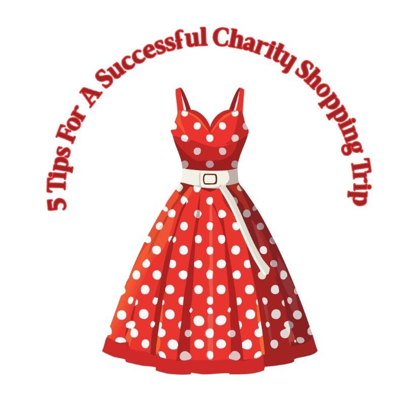 5 Tips For A Successful Charity Shopping Trip