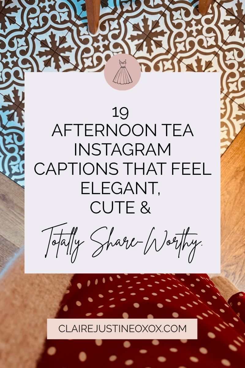 19 Afternoon Tea Instagram Captions That Feel Elegant, Cute & Totally Share-Worthy