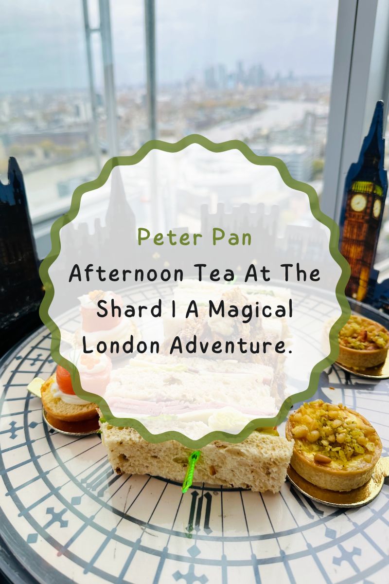 Peter Pan Afternoon Tea At The Shard | A Magical London Adventure