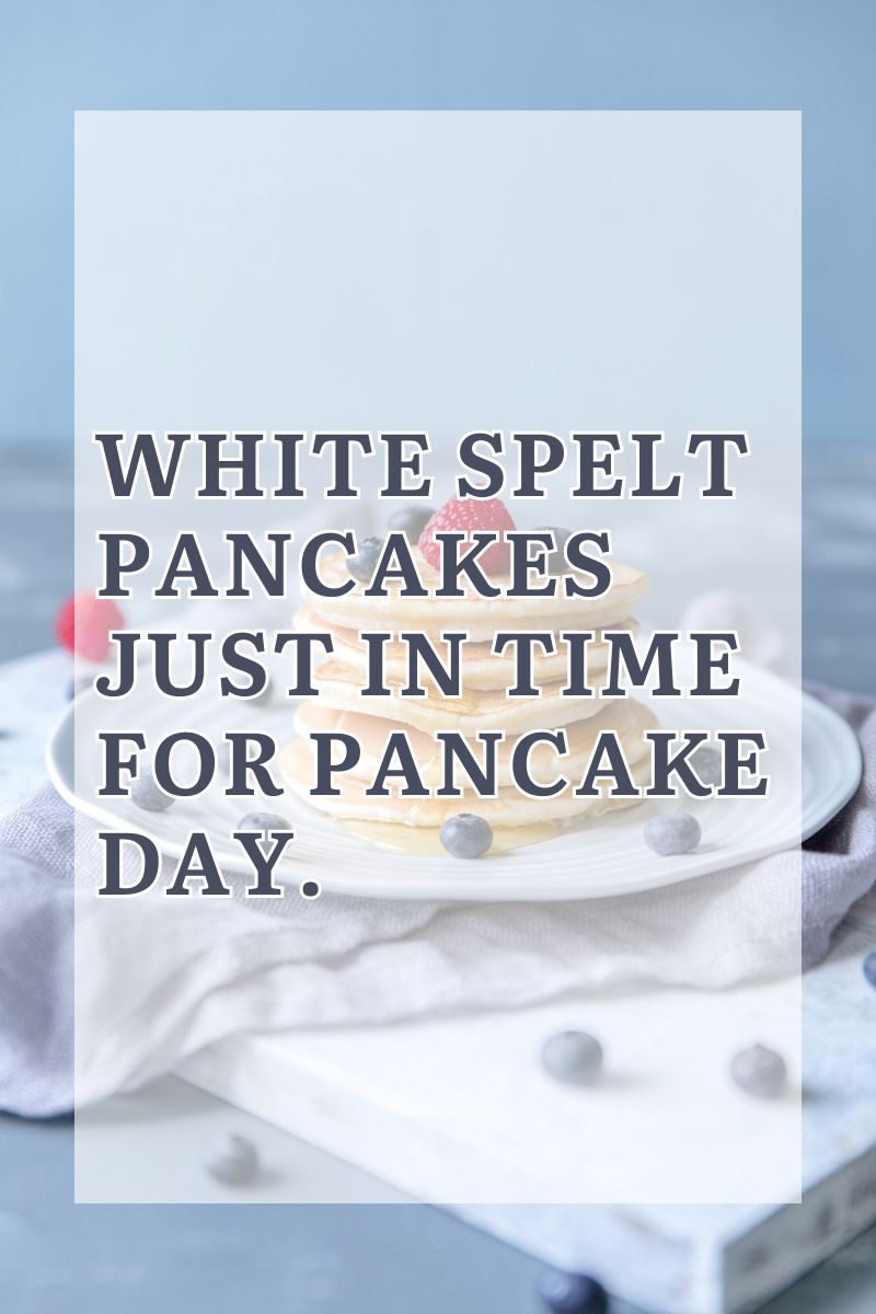 White Spelt Pancakes Just In Time For Pancake Day
