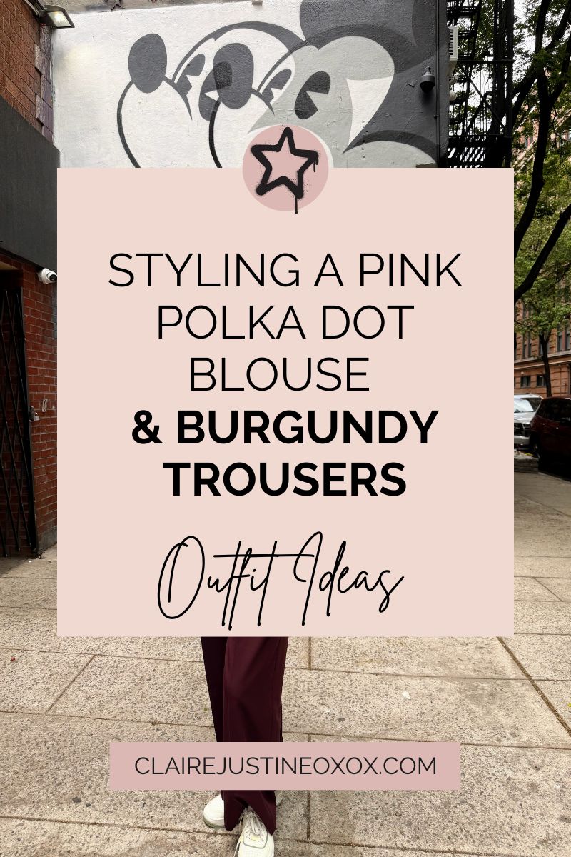 Styling A Pink Polka Dot Blouse & Burgundy Trousers Styling A Pink Polka Dot Blouse & Burgundy Trousers